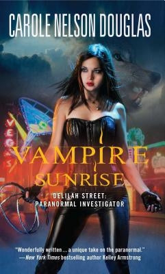 Vampire Sunrise: Delilah Street: Paranormal Investigator by Douglas, Carole Nelson