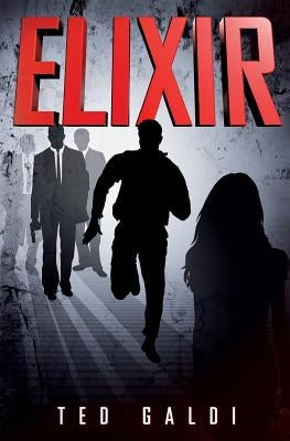 Elixir: A teen-genius medical thriller by Galdi, Ted