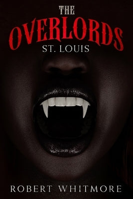 The Overlords - St. Louis by Whitmore, Robert