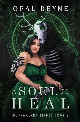 A Soul to Heal: Duskwalker Brides: Book 2 by Reyne, Opal