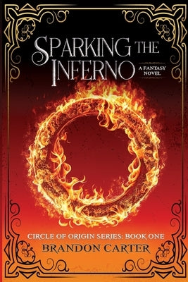 Sparking the Inferno by Carter, Brandon