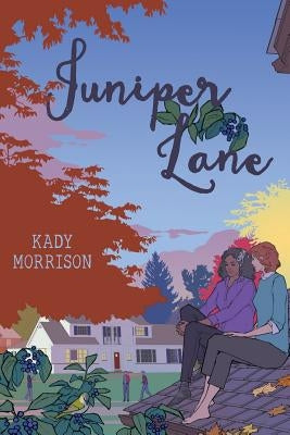 Juniper Lane by Morrison, Kady