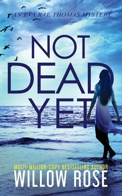 Not Dead Yet by Rose, Willow