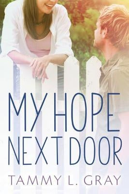 My Hope Next Door by Gray, Tammy L.