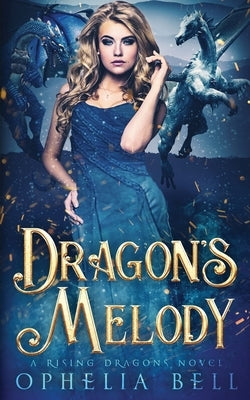 Dragon's Melody by Bell, Ophelia