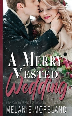 A Merry Vested Wedding by Moreland, Melanie