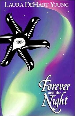 Forever and the Night by Dehart Young, Laura