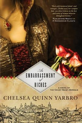 An Embarrassment of Riches: A Novel of the Count Saint-Germain by Yarbro, Chelsea Quinn