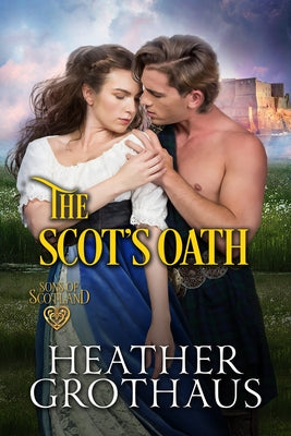 The Scot's Oath by Grothaus, Heather