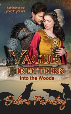 Vague Directions: Into the Woods by Parmley, Debra