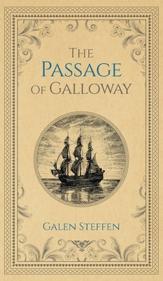 The Passage of Galloway by Steffen, Galen W.