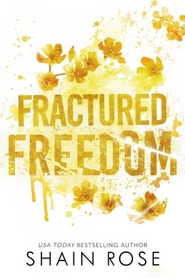 Fractured Freedom by Rose, Shain