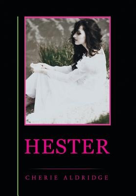 Hester by Aldridge, Cherie