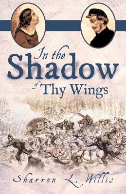 In the Shadow of Thy Wings by Willis, Sharron L.