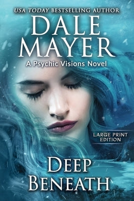 Deep Beneath: A Psychic Visions Novel by Mayer, Dale