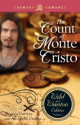 The Count of Monte Cristo: The Wild and Wanton Edition, Volume 3 by Corwin, Monica