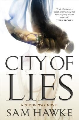 City of Lies: A Poison War Novel by Hawke, Sam