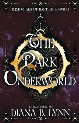 The Dark Underworld: A Young Adult Vampire and Witch Romance & Urban Fantasy by Lynn, Diana B.