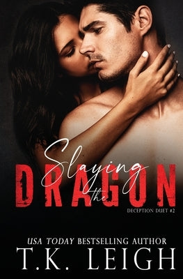 Slaying the Dragon by Leigh, T. K.