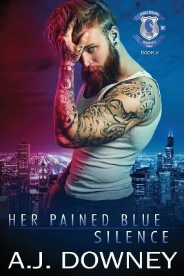 Her Pained Blue Silence: Indigo Knights MC Book V by Downey, A. J.