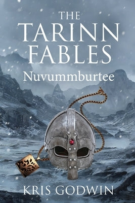 The Tarinn Fables: Nuvummburtee by Godwin, Kris W.