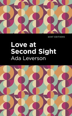 Love at Second Sight by Leverson, Ada