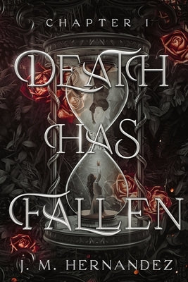 Death Has Fallen: Chapter I by Hernandez, J. M.