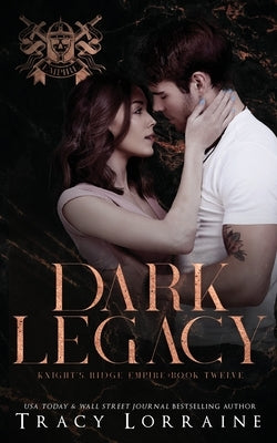 Dark Legacy: A Dark Mafia Romance by Lorraine, Tracy