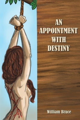 An Appointment with Destiny by Bruce, William