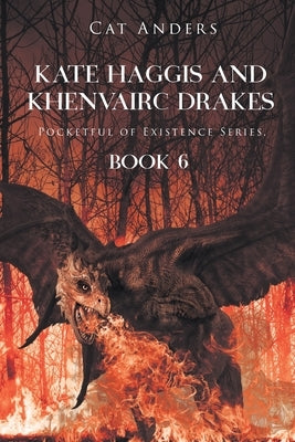 Kate Haggis and Khenvairc Drakes: Pocketful of Existence Series, by Anders, Cat