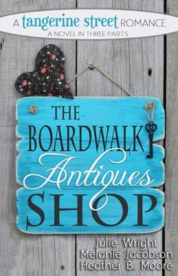 The Boardwalk Antiques Shop by Moore, Heather B.