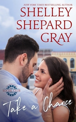 Take a Chance by Gray, Shelley Shepard