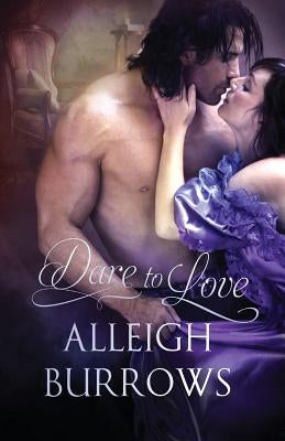 Dare to Love by Burrows, Alleigh