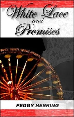 White Lace and Promises by Herring, Peggy J.