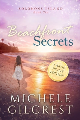 Beachfront Secrets (Solomons Island Book 6) Large Print by Gilcrest, Michele