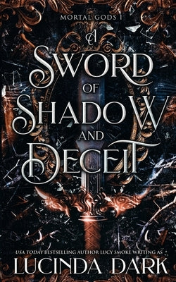 A Sword of Shadow and Deceit by Dark, Lucinda