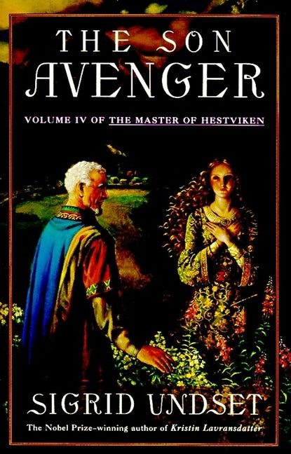 The Son Avenger: Volume IV of the Master of Hestviken by Undset, Sigrid