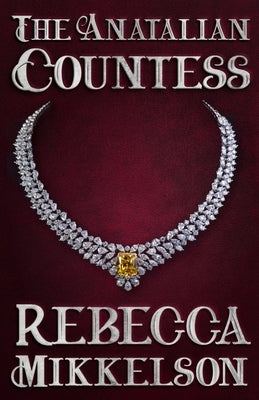 The Anatalian Countess by Mikkelson, Rebecca