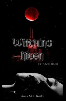 Witching Moon by Koski, Anna M. L.