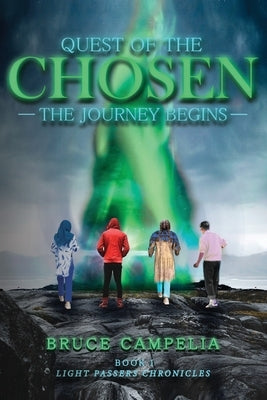 Quest Of The Chosen: The Journey Begins by Campelia, Bruce