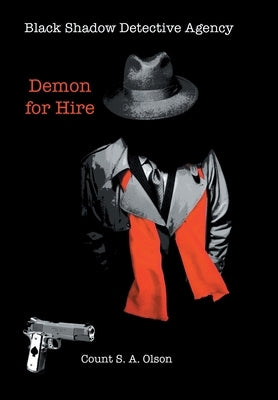 Black Shadow Detective Agency: Demon for Hire by Olson, Count S. a.