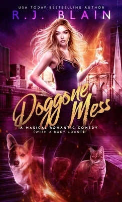 Doggone Mess by Blain, R. J.