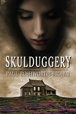 Skulduggery by Rushworth-Brown, Paul