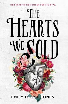 The Hearts We Sold by Lloyd-Jones, Emily