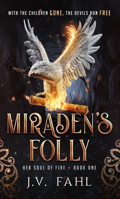 Miraden's Folly by Fahl, J. V.