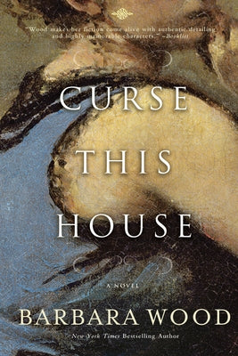 Curse This House by Wood, Barbara