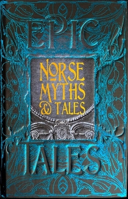 Norse Myths & Tales: Epic Tales by Schorn, Brittany