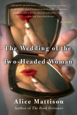 The Wedding of the Two-Headed Woman by Mattison, Alice