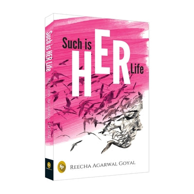 Such Is Her Life by Goyal, Reecha Agarwal