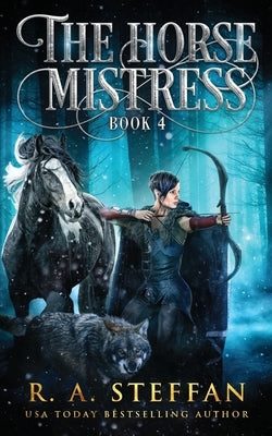 The Horse Mistress: Book 4 by Steffan, R. a.